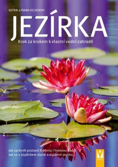 Jezírka - krok za krokem k vlastní vodní zahradě