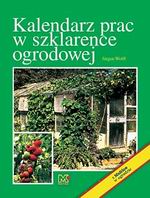 Kalendarz prac w szklarence ogrodowej